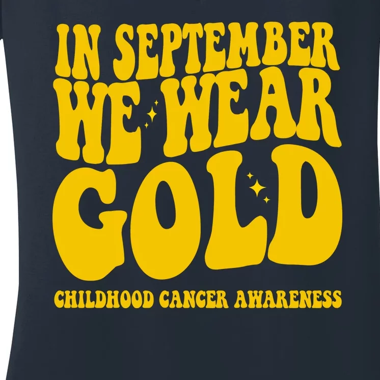 In September We Wear Gold Childhood Cancer Awareness Women's V-Neck T-Shirt