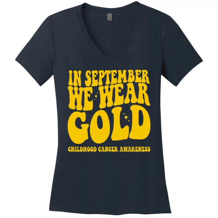 In September We Wear Gold Childhood Cancer Awareness Women's V-Neck T-Shirt