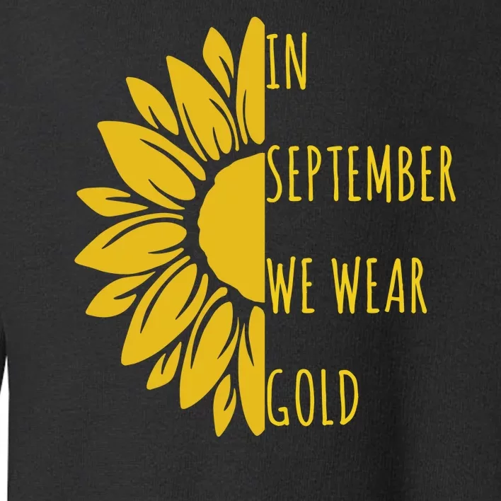 In September We Wear Gold Childhood Cancer Sunflower Toddler Sweatshirt