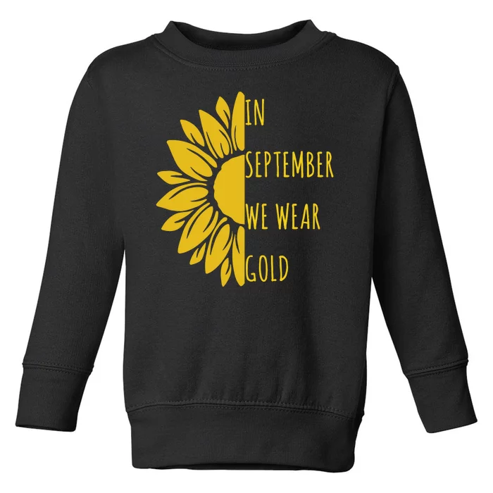 In September We Wear Gold Childhood Cancer Sunflower Toddler Sweatshirt