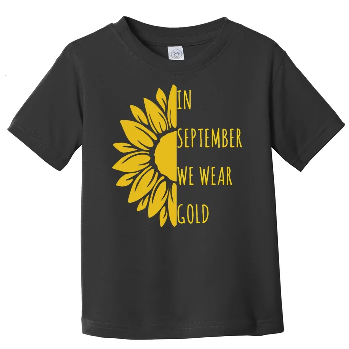 In September We Wear Gold Childhood Cancer Sunflower Toddler T-Shirt