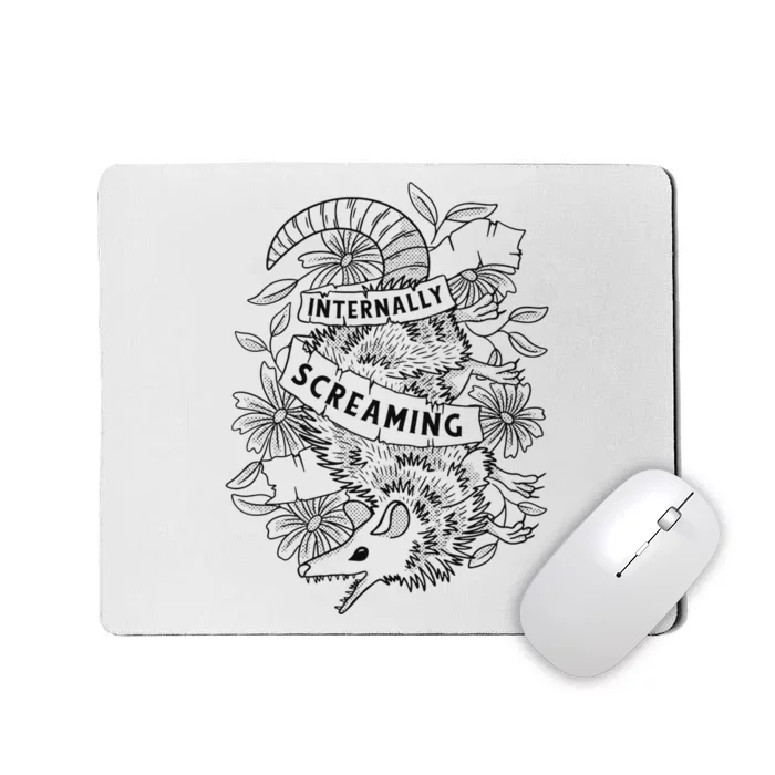 Internally Screaming Weird Sarcastic Funny Opossum Possum Mousepad