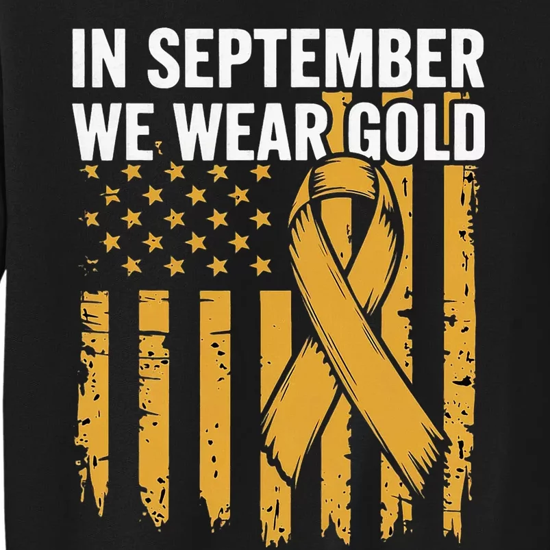 In September We Wear Gold Childhood Cancer Awareness Tall Sweatshirt