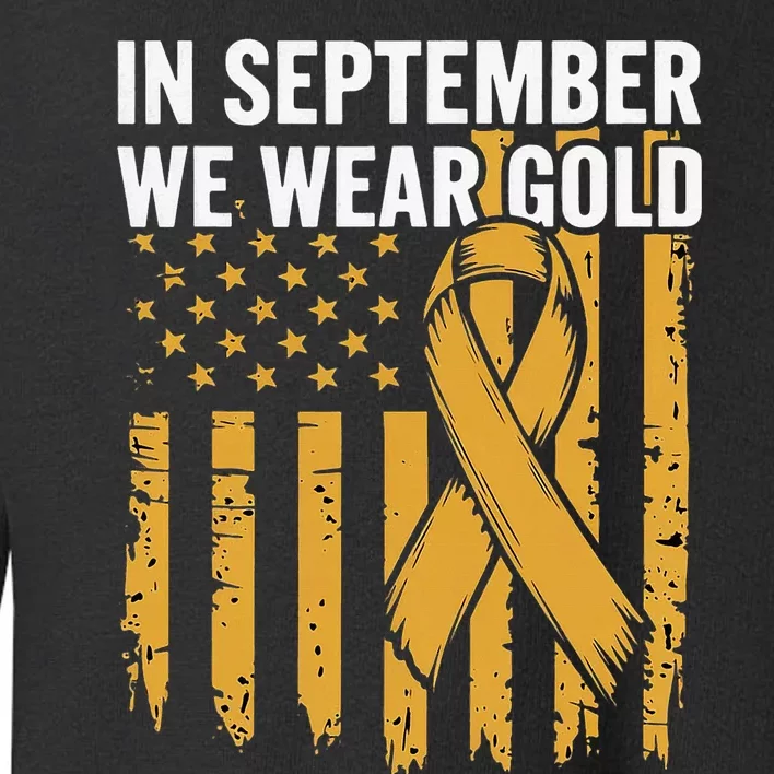 In September We Wear Gold Childhood Cancer Awareness Toddler Sweatshirt