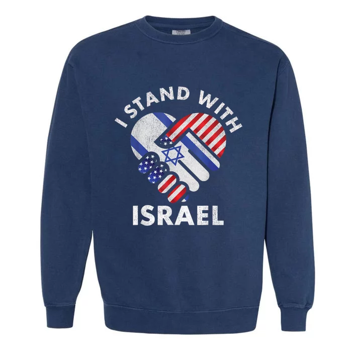 I Stand With Israel USA American Flag Israeli Flag Garment-Dyed Sweatshirt