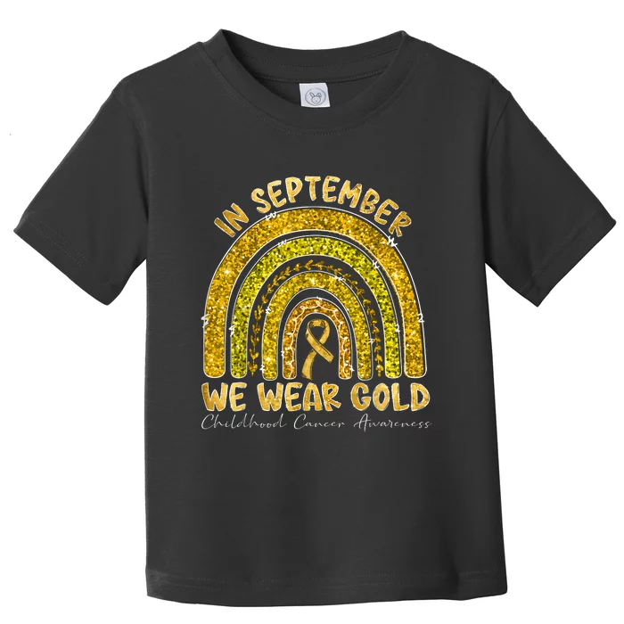 In September We Wear Gold Childhood Cancer Awareness Toddler T-Shirt