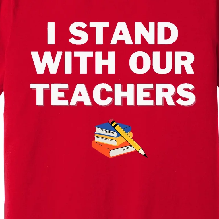 I Stand With Our Teachers & Stand Against Book Banning! Premium T-Shirt