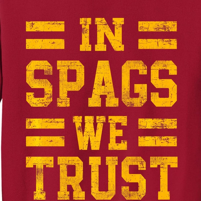 In Spags We Trust Funny Red Saying Tall Sweatshirt