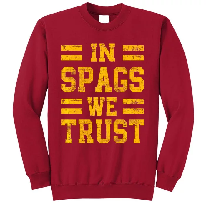 In Spags We Trust Funny Red Saying Tall Sweatshirt