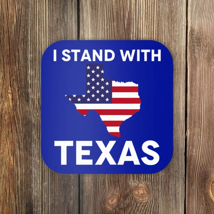 I Stand With Texas Coaster