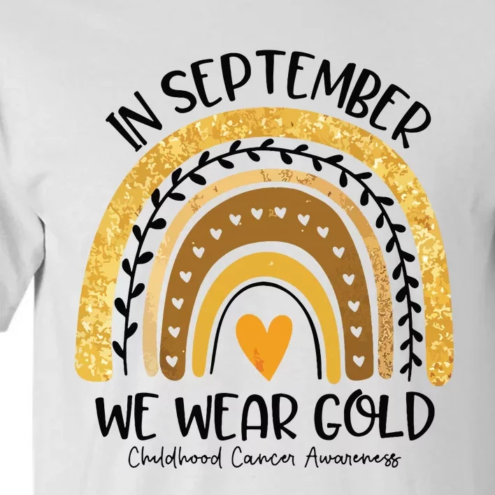 In September We Wear Gold Rainbow Childhood Cancer Awareness Tall T-Shirt