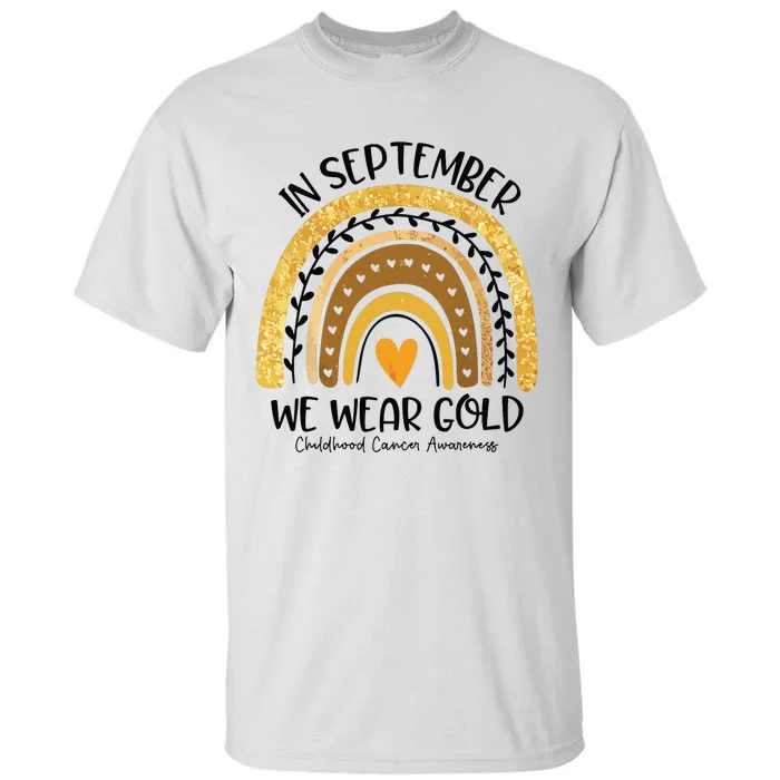 In September We Wear Gold Rainbow Childhood Cancer Awareness Tall T-Shirt