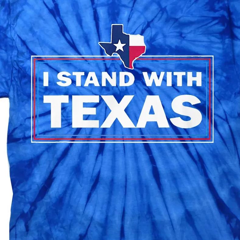 I Stand With Texas I Support Texas Tie-Dye T-Shirt