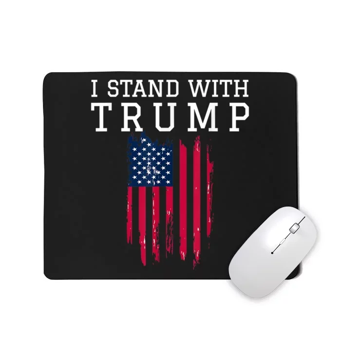 I Stand With Trump Pro Trump Supporter Mousepad