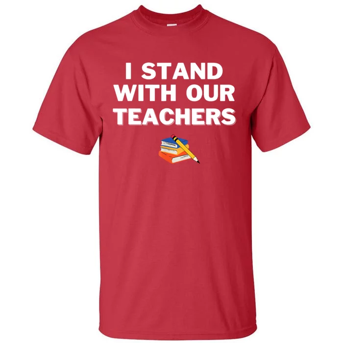 I Stand With Our Teachers & Stand Against Book Banning Tall T-Shirt