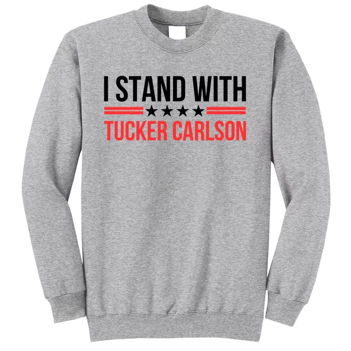 I Stand With Tucker Carlson Tall Sweatshirt