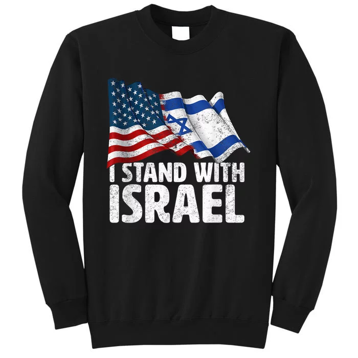 I Stand With Israel USA American Flag w/ Israel Flag Tall Sweatshirt