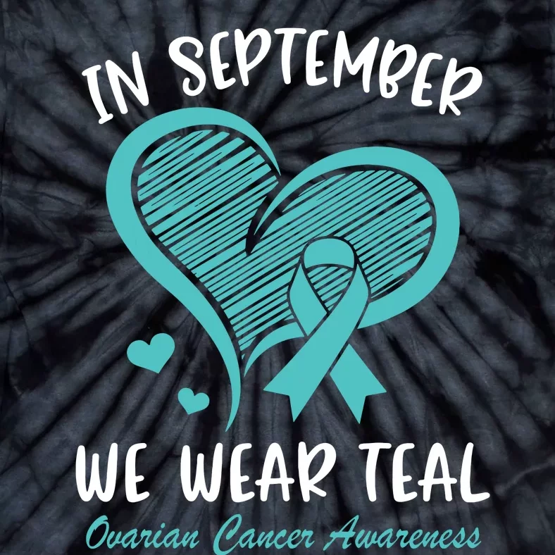 In September We Wear Teal Ovarian Cancer Awareness Heart Tie-Dye T-Shirt