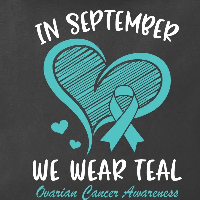 In September We Wear Teal Ovarian Cancer Awareness Heart Zip Tote Bag