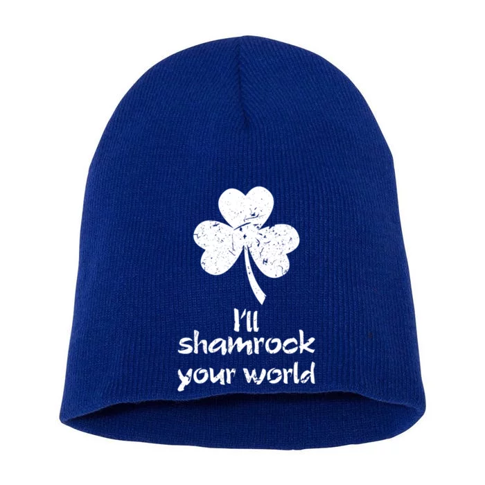 I'll Shamrock Your World Saint St Patrick's Paddys Day Meaningful Gift Short Acrylic Beanie