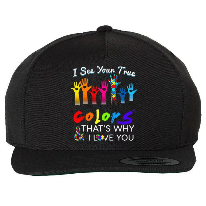 I See Your True Colors Thats Why I Love You Wool Snapback Cap