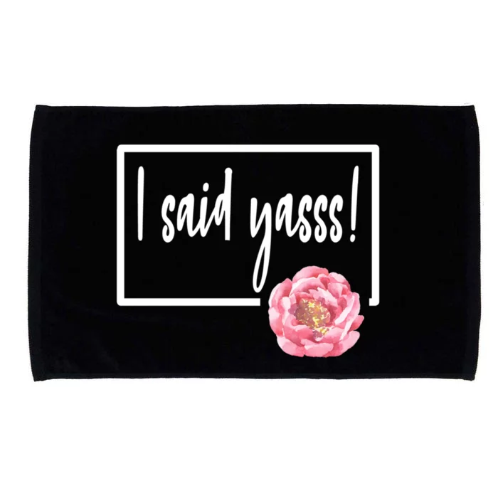 I Said Yasss Yes Engaged Engaget Fiance Fiancee Floral Cool Gift Microfiber Hand Towel