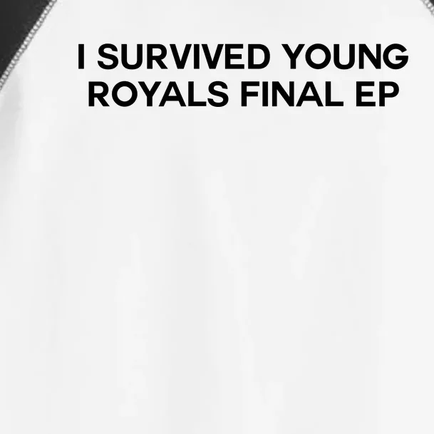 I Survived Young Royals Final Ep Toddler Fine Jersey T-Shirt