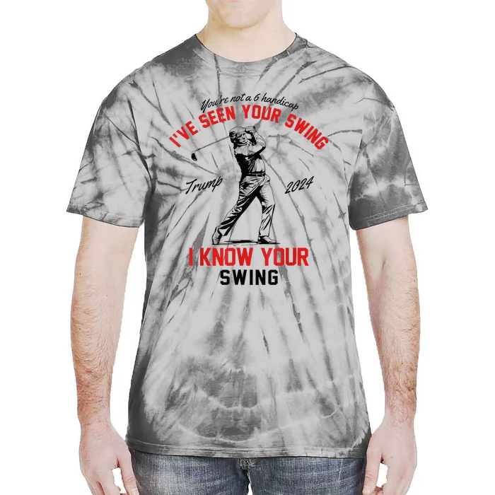 IVe Seen Your Swing I Know Your Swing Tie-Dye T-Shirt