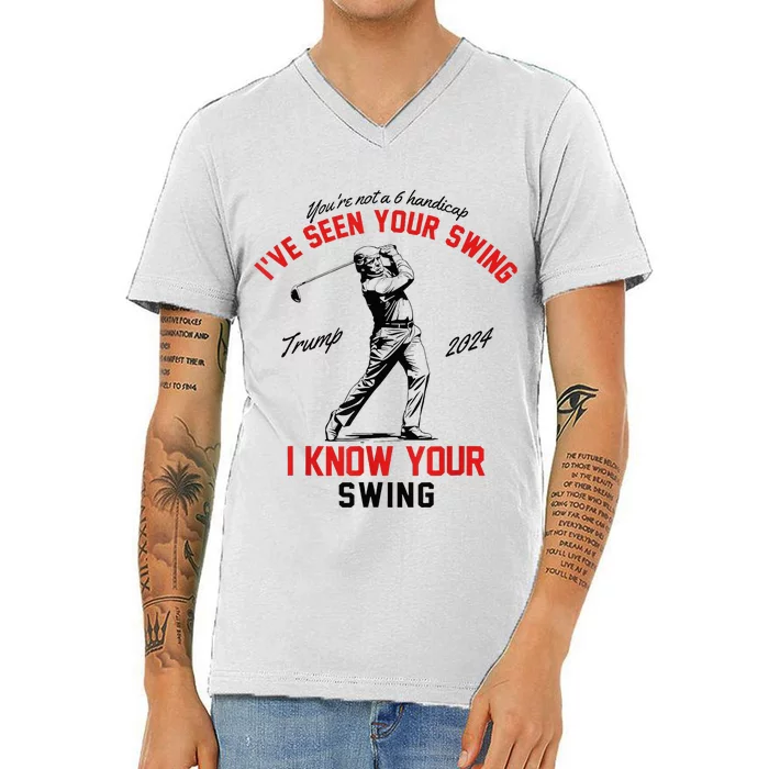 IVe Seen Your Swing I Know Your Swing V-Neck T-Shirt