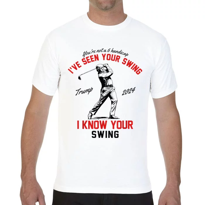 IVe Seen Your Swing I Know Your Swing Comfort Colors T-Shirt