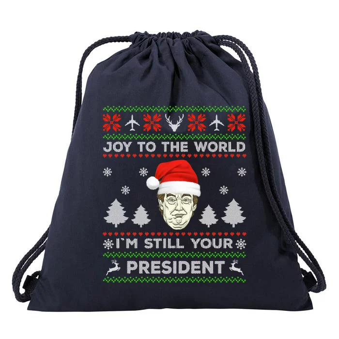 IM Still Your President Trump Ugly Christmas Awesome Funny Gift Drawstring Bag