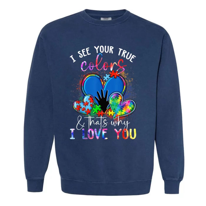 I See Your True Colors, Puzzle World Autism Awareness Month Garment-Dyed Sweatshirt