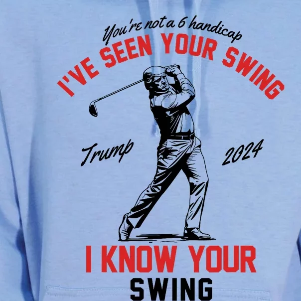 IVe Seen Your Swing I Know Your Swing Funny Trump Golf 2024 Unisex Surf Hoodie