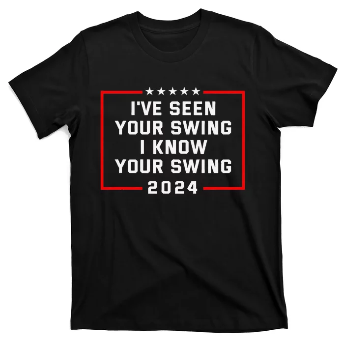 IVe Seen Your Swing Funny Golf Political Satire T-Shirt