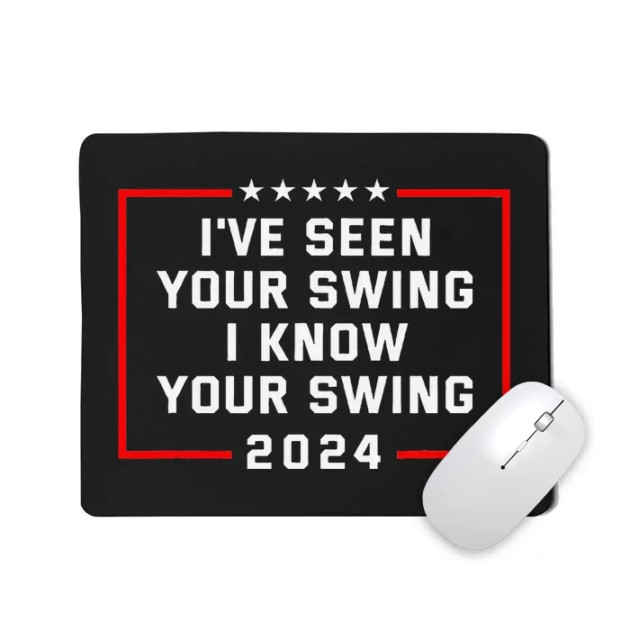 IVe Seen Your Swing Funny Golf Political Satire Mousepad