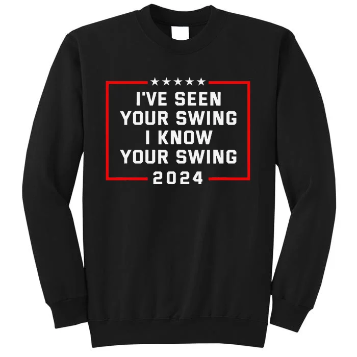 IVe Seen Your Swing Funny Golf Political Satire Tall Sweatshirt