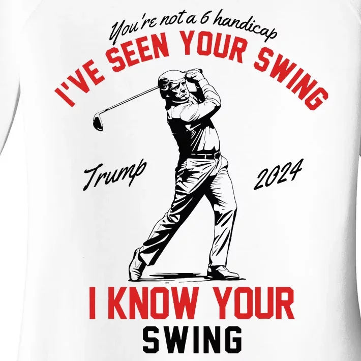 IVe Seen Your Swing I Know Your Swing Funny Trump Golf 2024 Women's Perfect Tri Tunic Long Sleeve Shirt