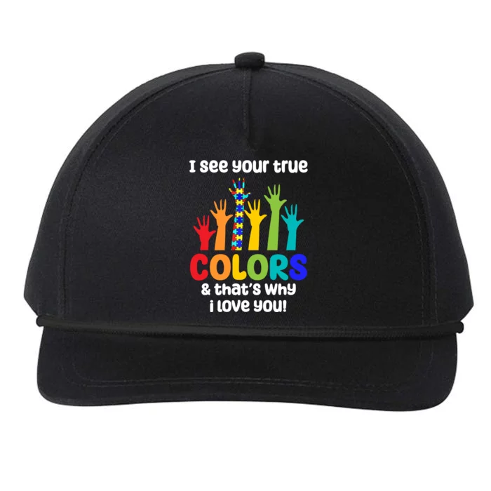 I See Your True Colors And Thats Why I Love You Autism Awareness Snapback Five-Panel Rope Hat