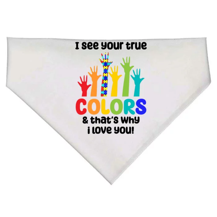 I See Your True Colors And Thats Why I Love You Autism Awareness USA-Made Doggie Bandana