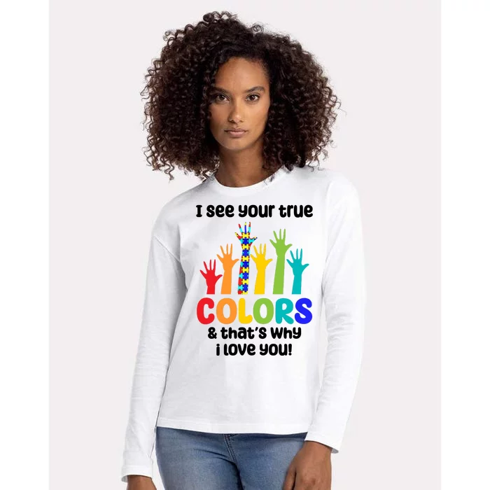 I See Your True Colors And Thats Why I Love You Autism Awareness Womens Cotton Relaxed Long Sleeve T-Shirt