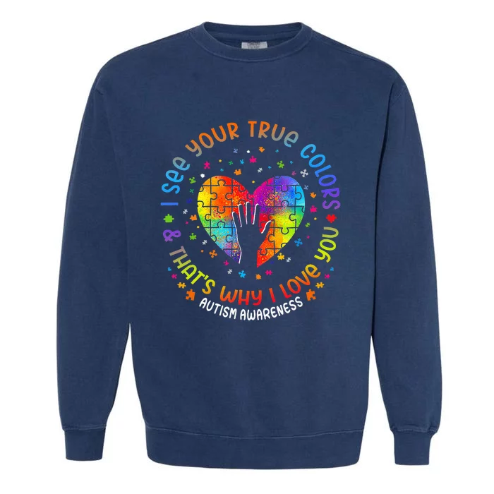 I See Your True Colors Puzzle World Autism Awareness Month Garment-Dyed Sweatshirt