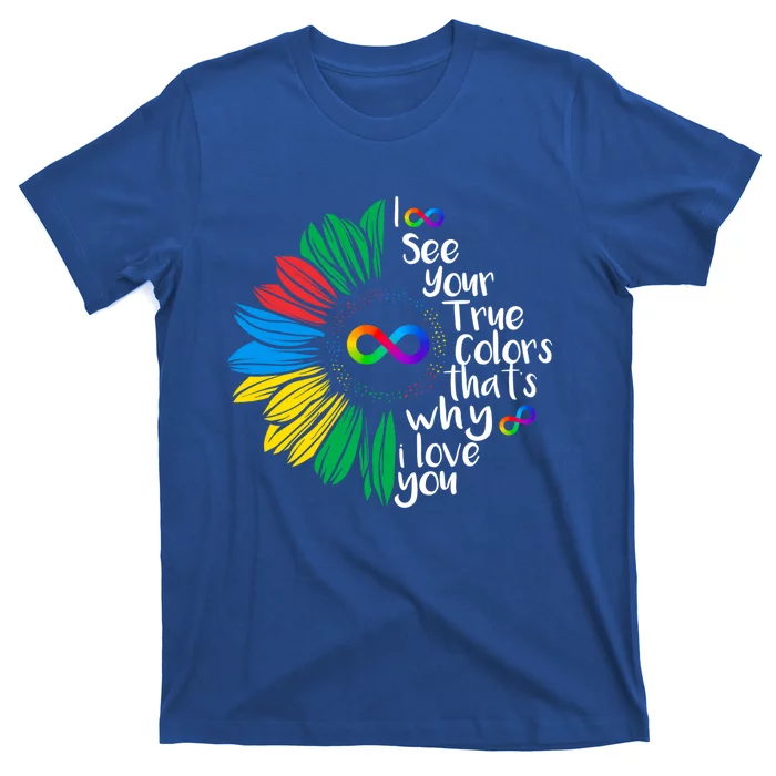 I See Your True Color Infinity Rainbow Neurodiversity Autism Gift T-Shirt