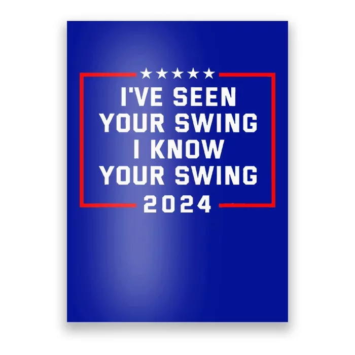 IVe Seen Your Swing I Know Your Swing Golf Funny Poster