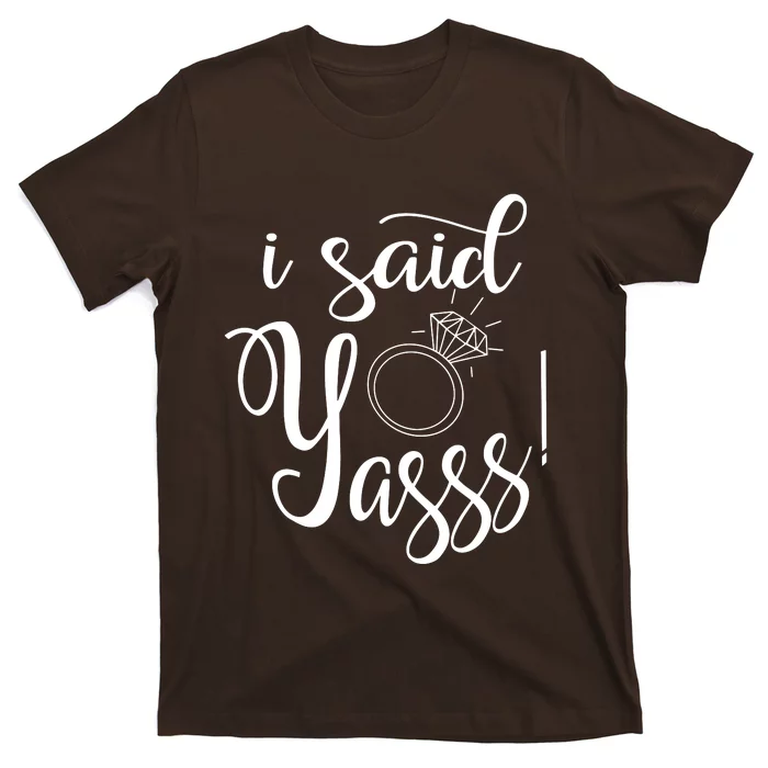 I Said Yasss! T-Shirt