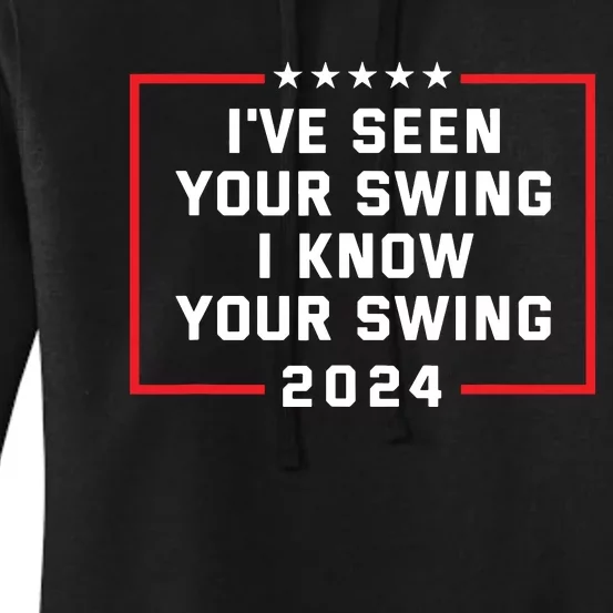 Ive Seen Your Swing I Know Your Swing Golf Funny Political Women's Pullover Hoodie