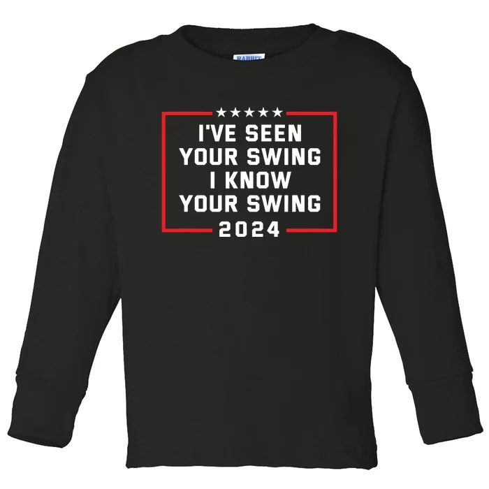 Ive Seen Your Swing I Know Your Swing Golf Funny Political Toddler Long Sleeve Shirt