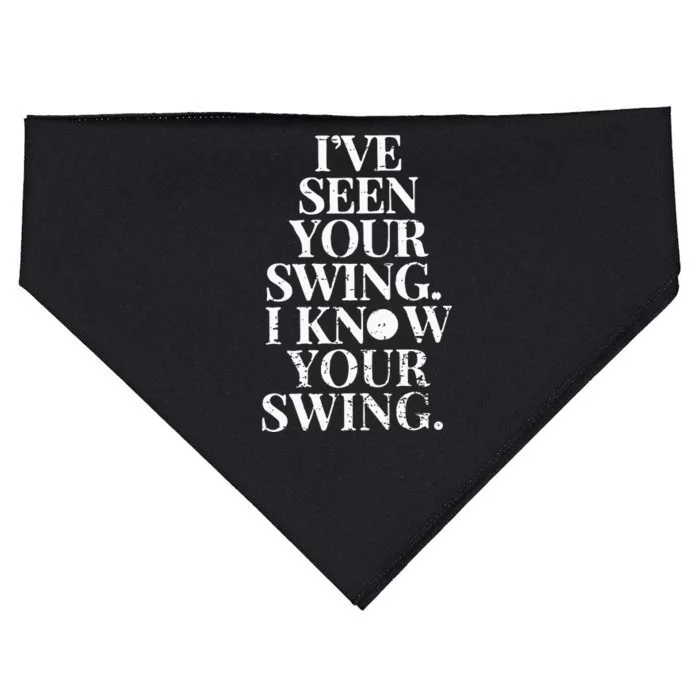 Ive Seen Your Swing I Know Your Swing USA-Made Doggie Bandana