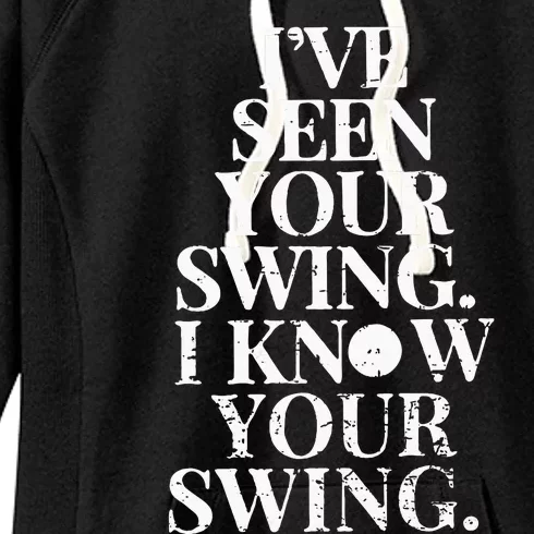 Ive Seen Your Swing I Know Your Swing Women's Fleece Hoodie