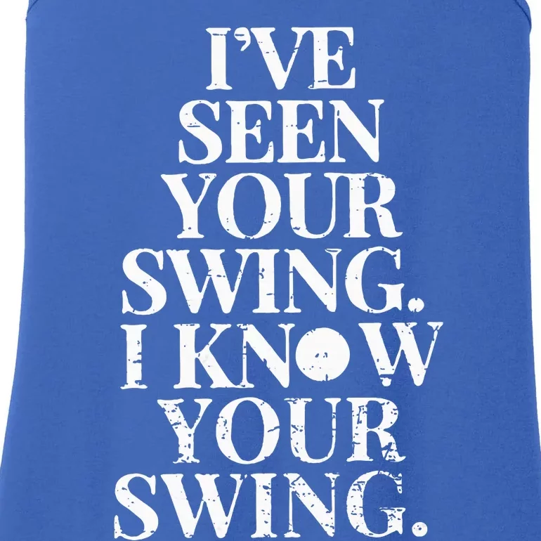 Ive Seen Your Swing I Know Your Swing Ladies Essential Tank