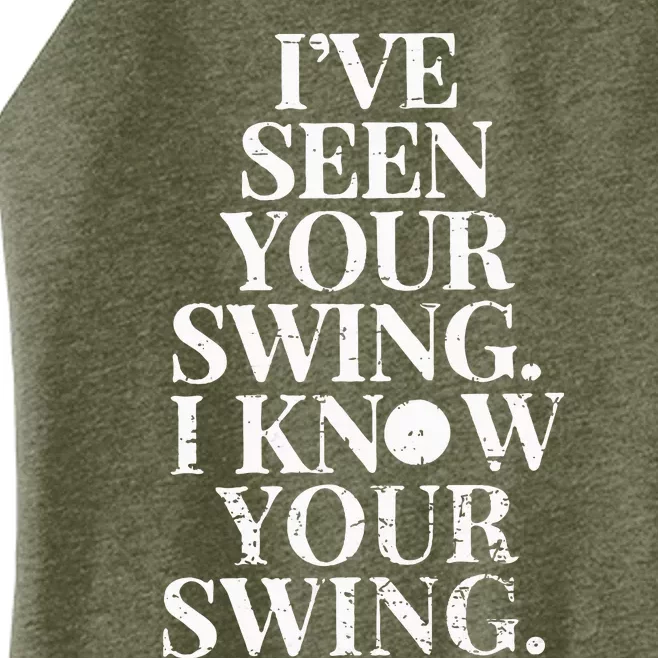 Ive Seen Your Swing I Know Your Swing Women’s Perfect Tri Rocker Tank